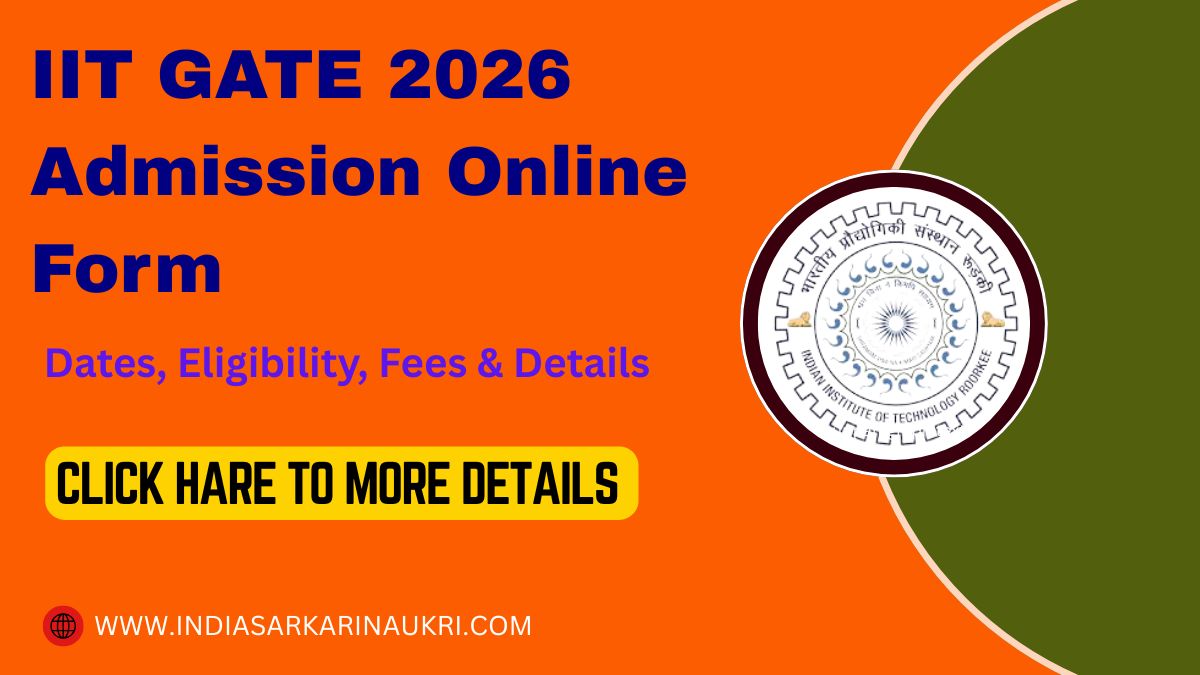 IIT GATE 2026 Admission Online Form – Dates, Eligibility, Fees & Details